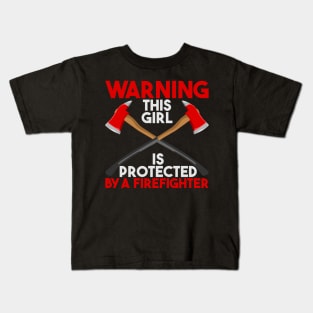 Warning! This girl is protected by firefighter Kids T-Shirt